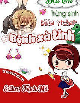 Trùng Sinh Biến Thành Bệnh Xà Tinh