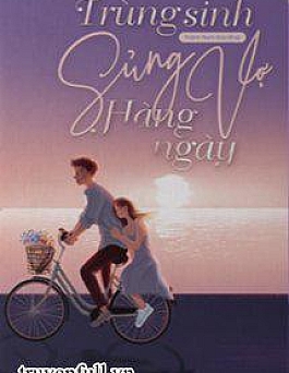 Trùng Sinh Sủng Vợ Hàng Ngày