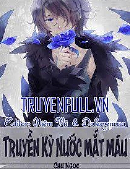 Truyền Kì Nước Mắt Máu