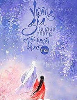 Vương Gia Ta Giúp Chàng Cưới Người Khác