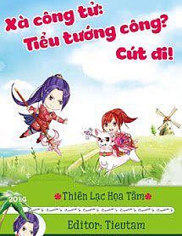 Xà Công Tử: Tiểu Tướng Công? Cút Đi!!!