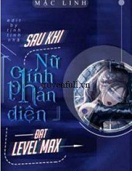Xuyên Nhanh: Nữ Chính Vai Phản Diện Sau Khi Max Level