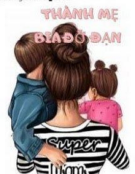Xuyên Qua Làm Mẹ Bia Đỡ Đạn