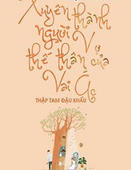 Xuyên Thành Người Vợ Thế Thân Của Vai Ác