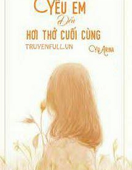 Yêu Em Đến Hơi Thở Cuối Cùng